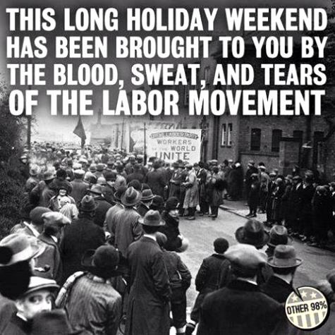 4web This weeked was brought to you by the blood sweat and tears of the labor movement.jpg